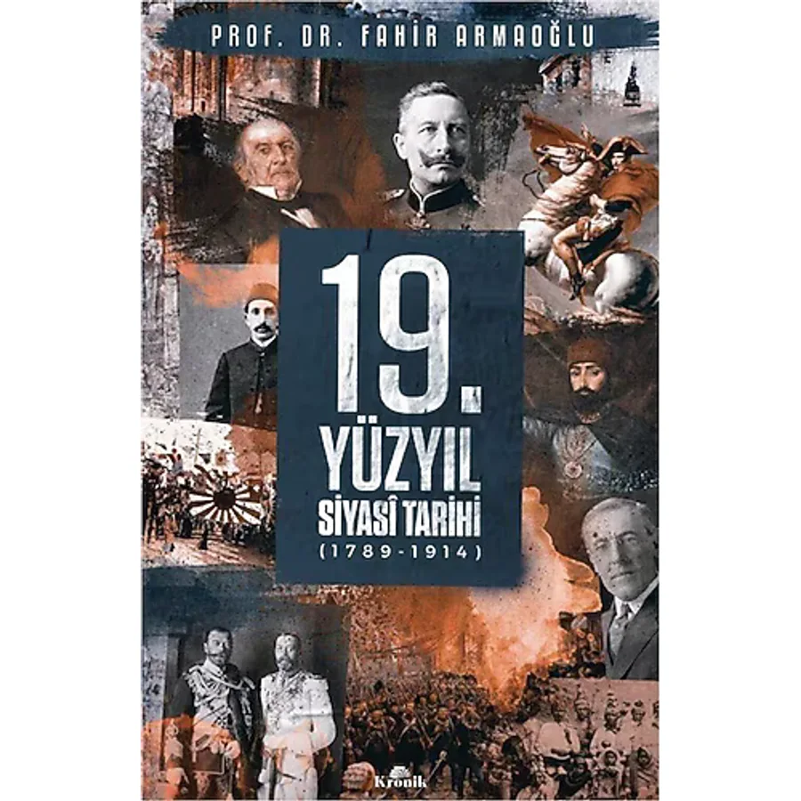 19. Yüzyıl Siyasi Tarihi (1789-1914) - Fahir Armaoğlu