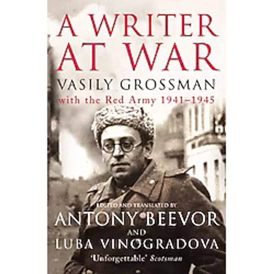 A Writer at War: Vasily Grossman with the Red Army, 1941-1945