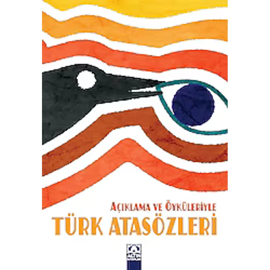 Açıklama ve Öyküleriyle Türk Atasözleri - Suat Batur