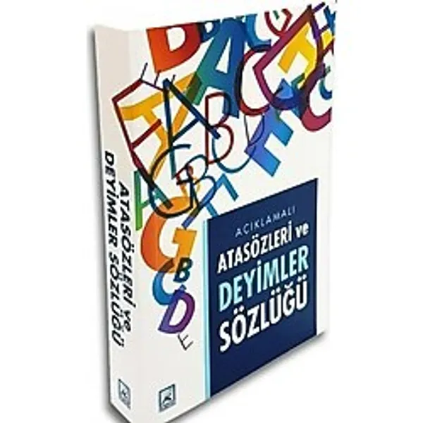 Aciklamali Atasozleri Ve Deyimler Sozlugu