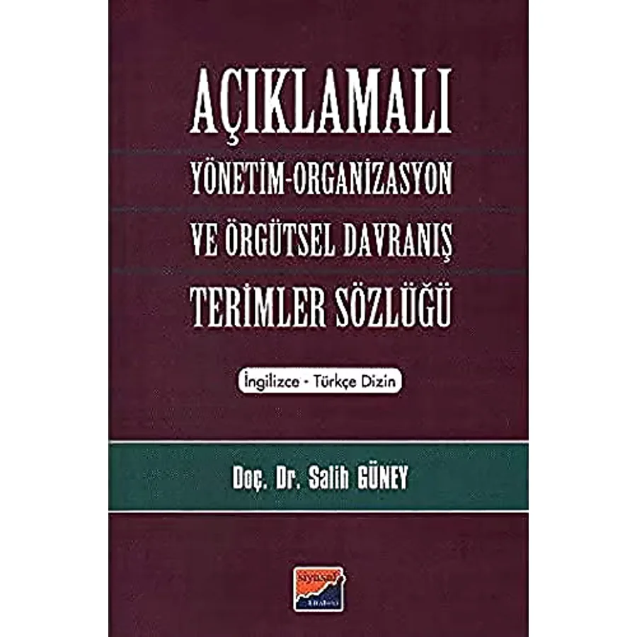 Açıklamalı Yönetim-Organizasyon ve Örgütsel Davranış Terimler Sözlüğü