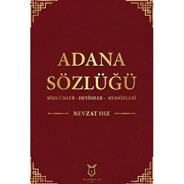 Adana Sözlüğü Sözcükler - Deyimler - Atasözleri