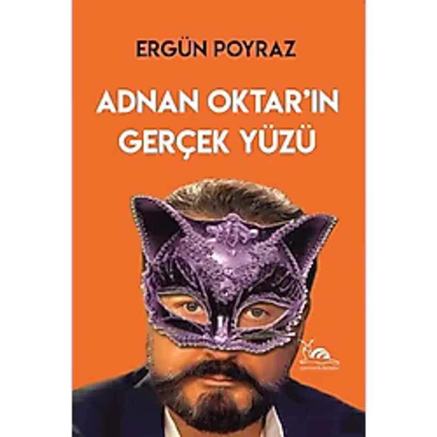 Adnan Oktar'ın Gerçek Yüzü - Ergün Poyraz - Sarmal Kitabevi
