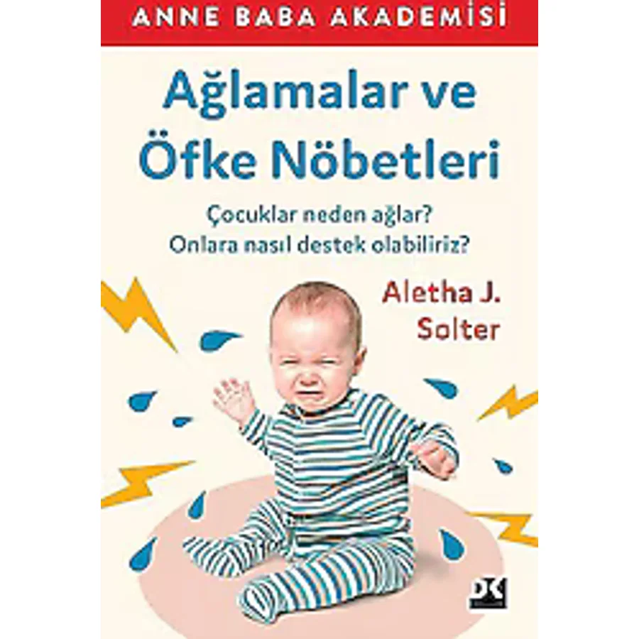 Ağlamalar ve Öfke Nöbetleri - Aletha J. Solter