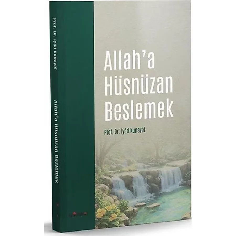Allah'a Hüsnüzan Beslemek - İyad Kunaybi
