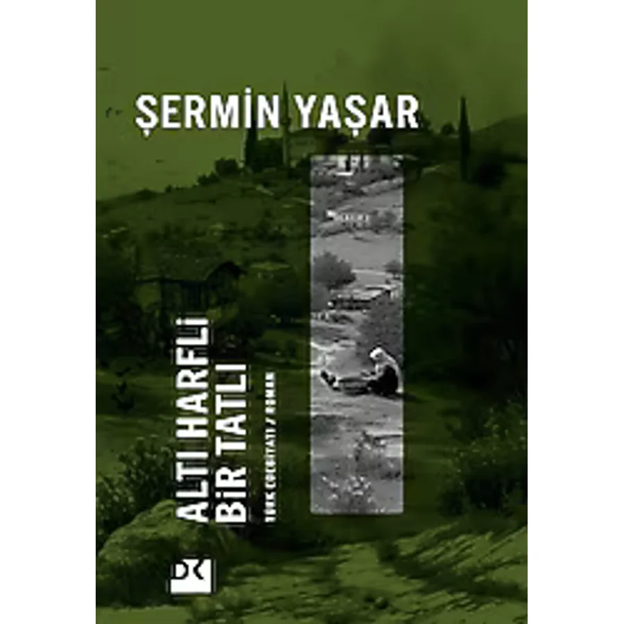 Altı Harfli Bir Tatlı - Şermin Yaşar