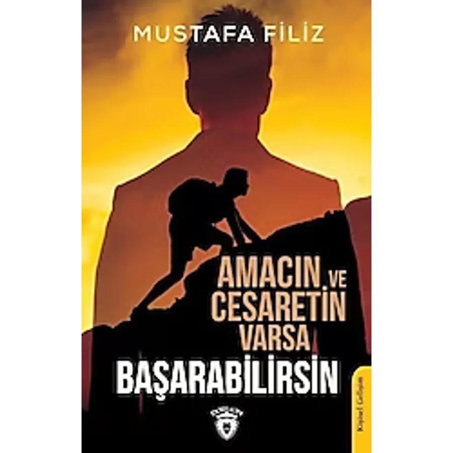 Amacın ve Cesaretin Varsa Başarabilirsin - Mustafa Filiz