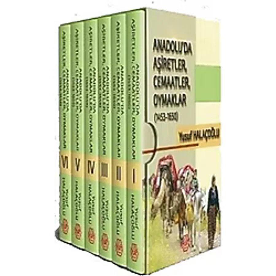 Anadolu'da Aşiretler, Cemaatler, Oymaklar (1453-1650) 6 Cilt Takım - Yusuf Halaçoğlu