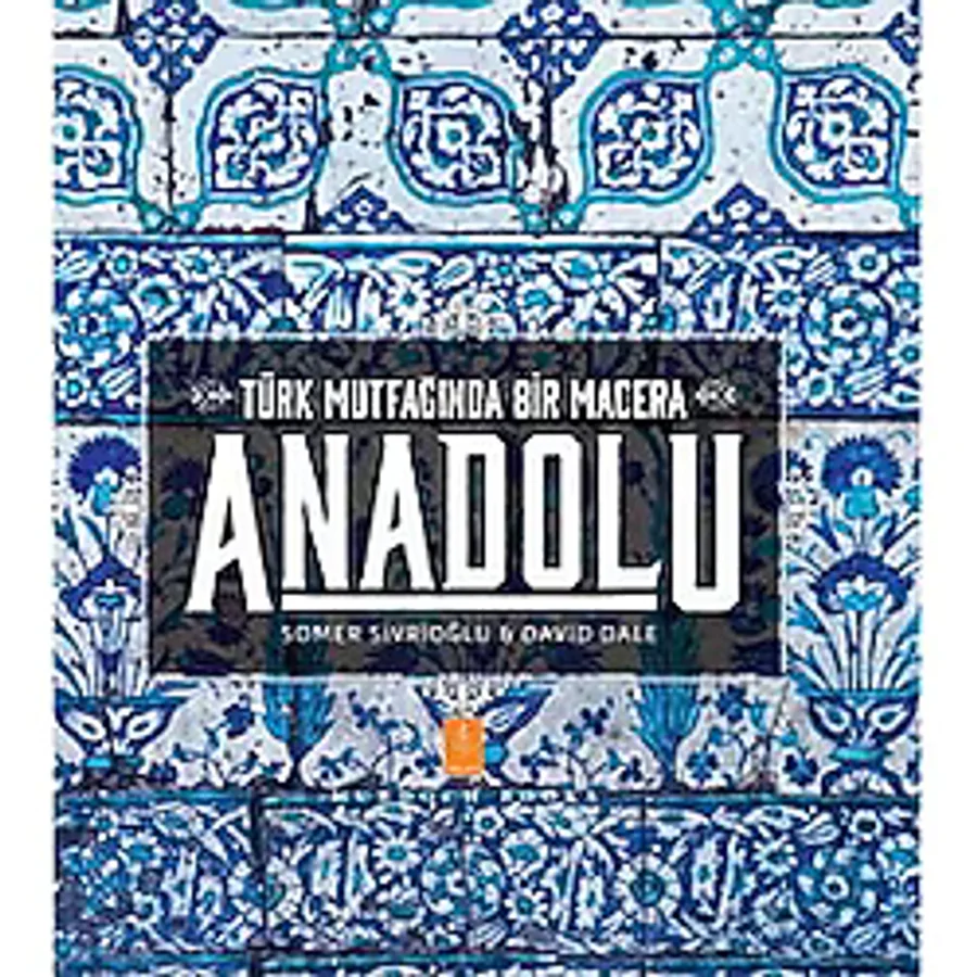 Anadolu Türk Mutfağında Bir Macera - Somer Sivrioğlu , David Dale