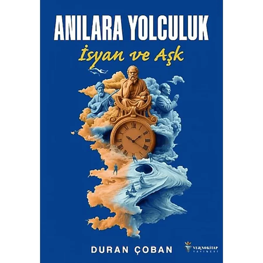 Anılara Yolculuk - İsyan ve Aşk