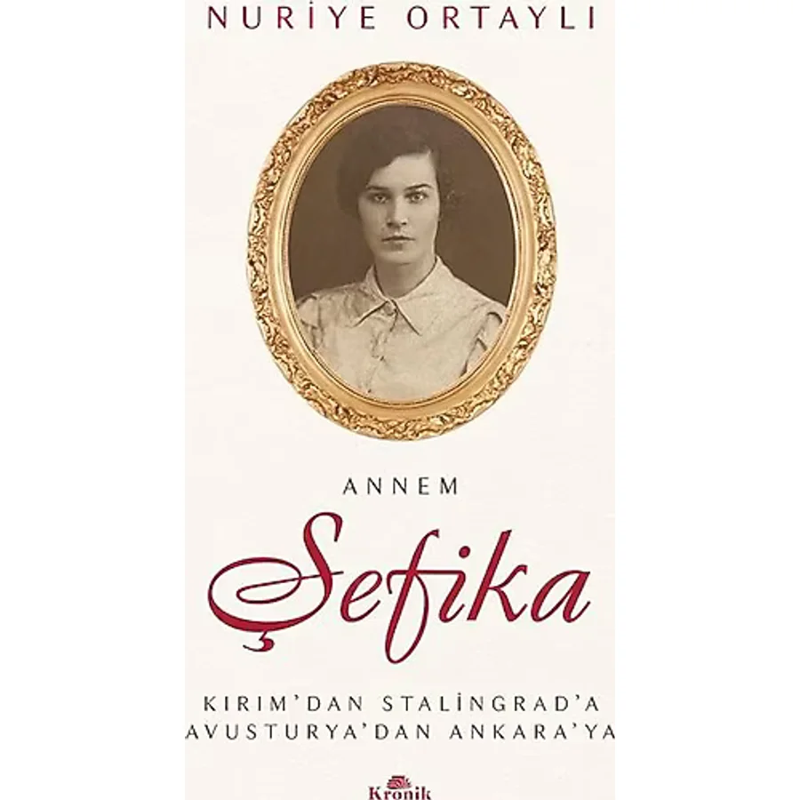 Annem Şefika - Nuriye Ortaylı