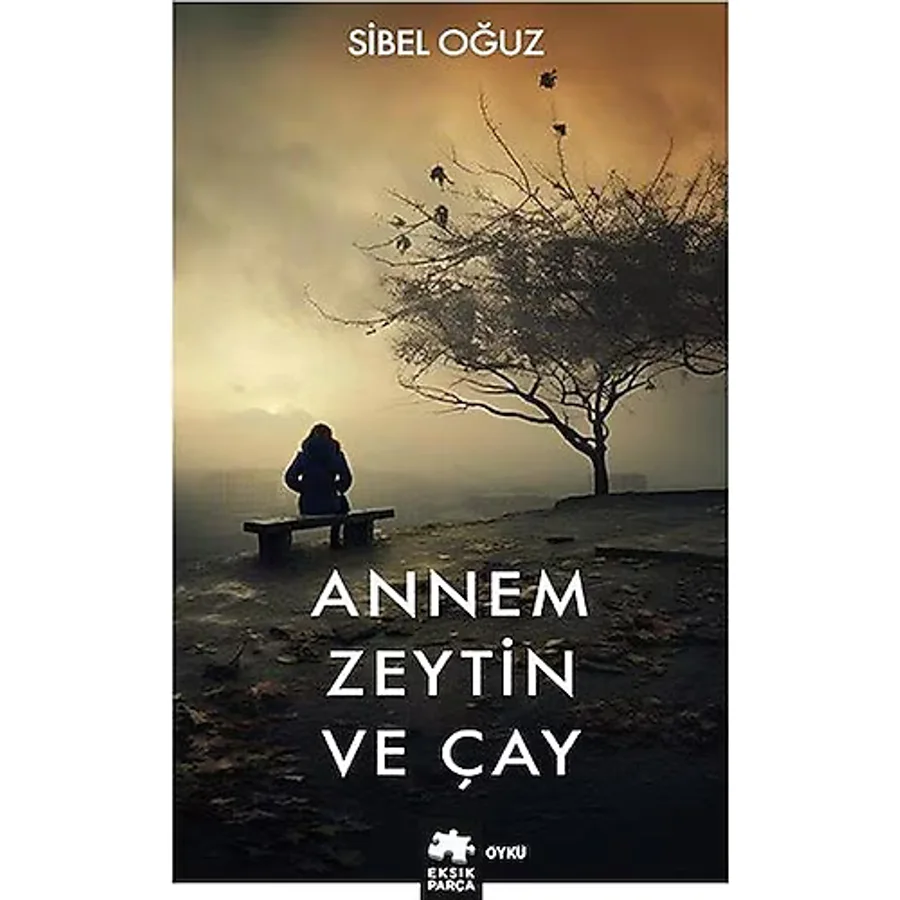 Annem Zeytin ve Çay - Sibel Oğuz