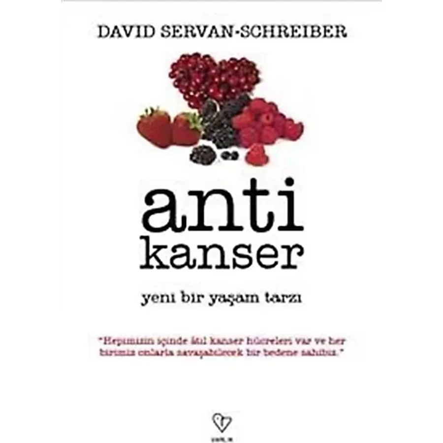Anti Kanser - Yeni Bir Yaşam Tarzı - David Servan Schreıber