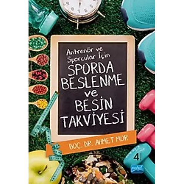 Antrenör ve Sporcular İçin Sporda Beslenme ve Besin Takviyesi - Ahmet Mor
