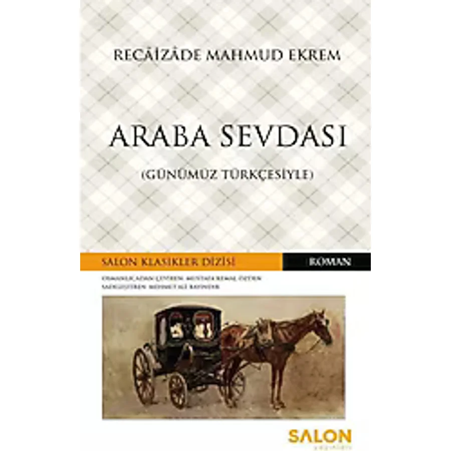 Araba Sevdası (Günümüz Türkçesiyle) - Recaizade Mahmut Ekrem