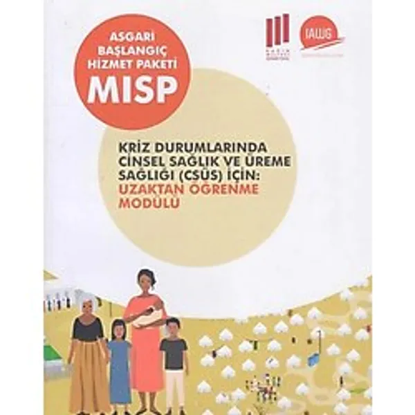 Asgari Başlangıç Hizmet Paketi Mısp - Kriz Durumlarında Cinsel Sağlık Ve Üreme Sağlığı (Csus) İçin: Uzaktan Öğrenme Modülü