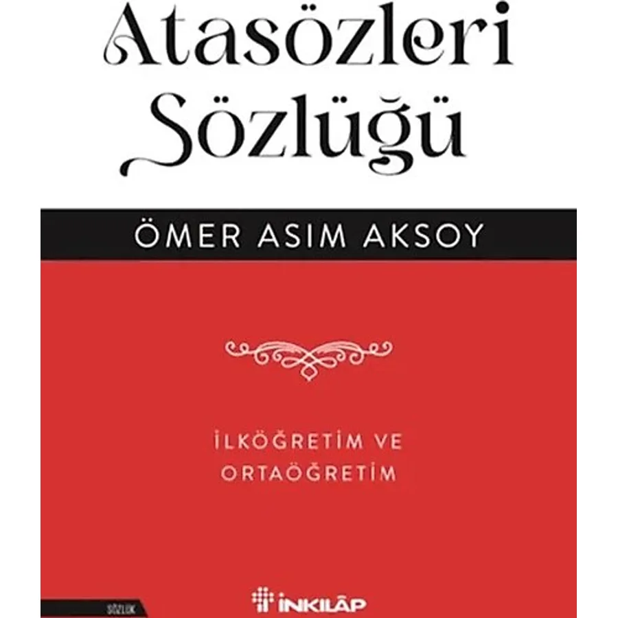 Atasözleri Sözlüğü-İlköğretim Ve Ortaöğretim Ömer Asım Aksoy İnkılap Kitabevi