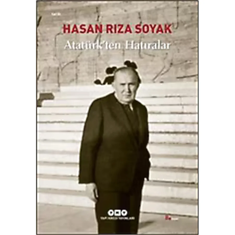 Atatürk'ten Hatıralar - Hasan Rıza Soyak