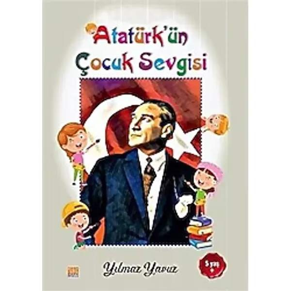Atatürk'ün Çocuk Sevgisi Boyama Kitabı - Yılmaz Yavuz