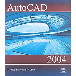 AutoCad 2004 / Süleyman Yaldız / Nobel Akademik Yayıncılık / 9789755916712