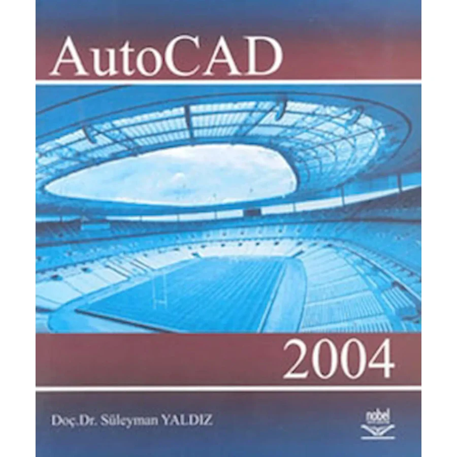 AutoCad 2004 / Süleyman Yaldız / Nobel Akademik Yayıncılık / 9789755916712