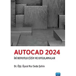 Autocad 2024-İki Boyutlu Çizim ve Uygulamalar / Nobel Akademik Yayıncılık / 9786253718848