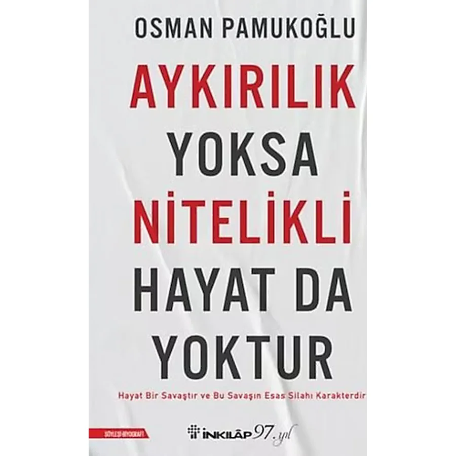 Aykırılık Yoksa Nitelikli Hayat Da Yoktur - Osman Pamukoğlu