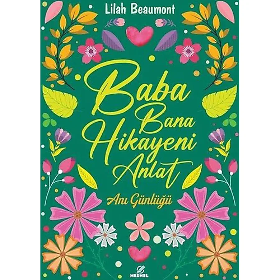 Baba Bana Hikayeni Anlat - Anı Günlüğü - Lilah Beaumont