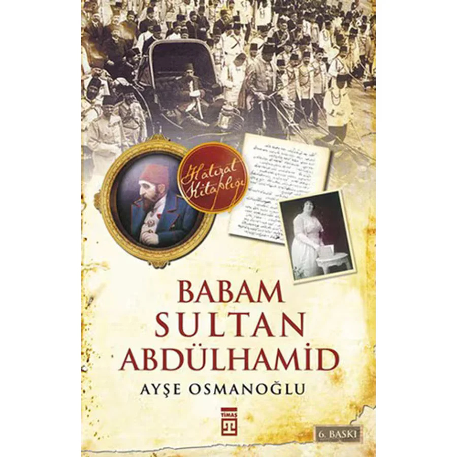 Babam Sultan Abdülhamid - Ayşe Osmanoğlu