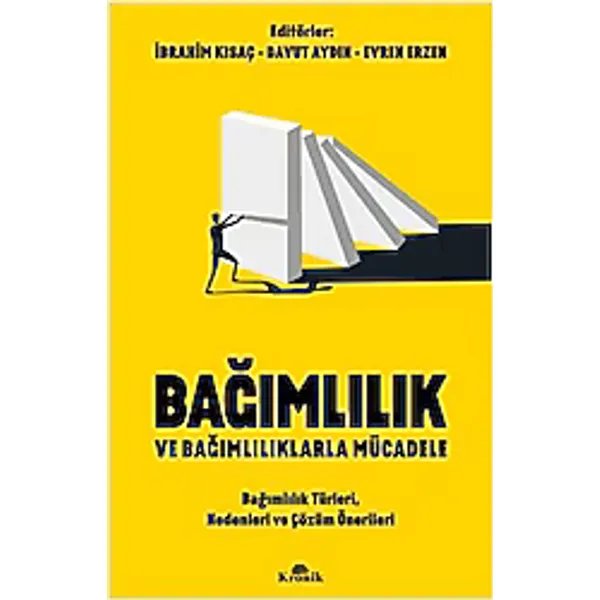 Bağımlılık ve Bağımlılıklarla Mücadele - İbrahim Kısaç