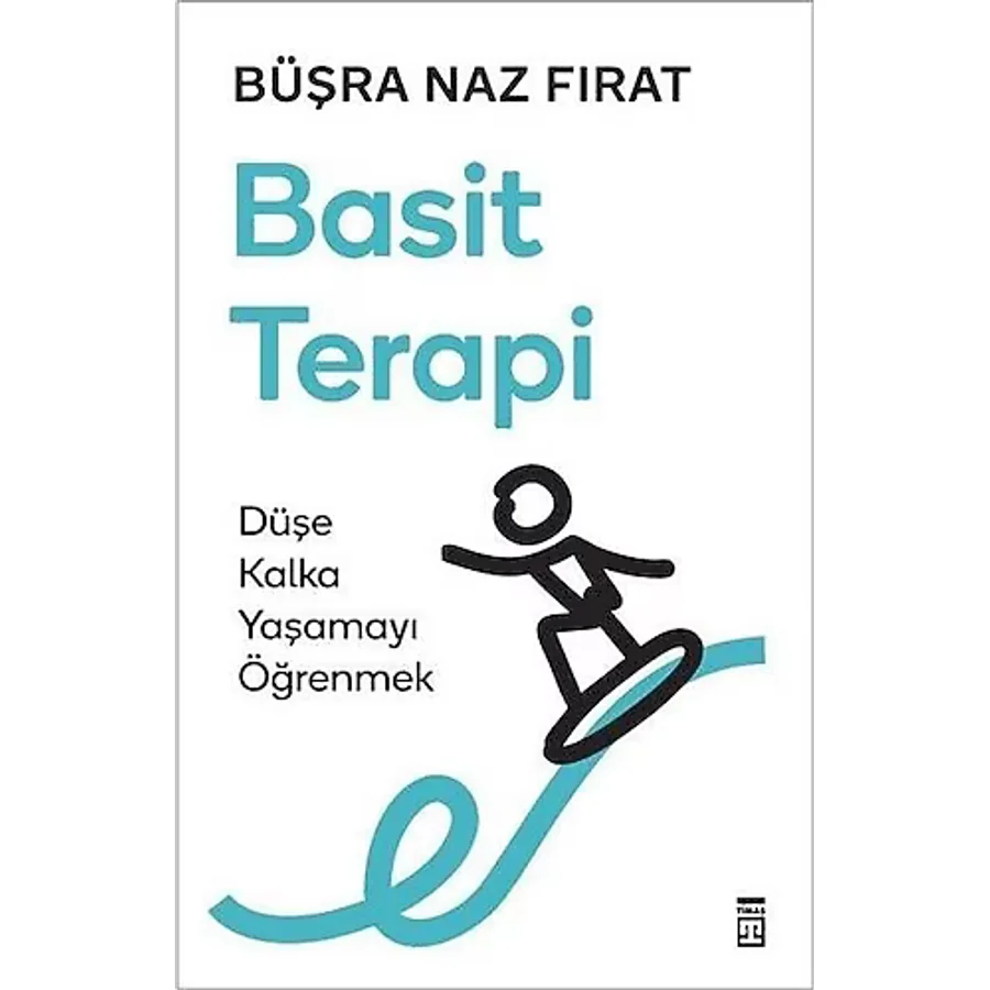Basit Terapi - Düşe Kalka Yaşamayı Öğrenmek - Büşra Naz Fırat