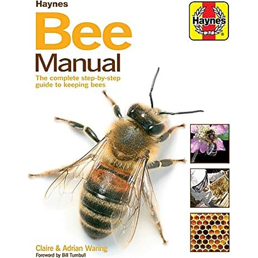 Bee Manual: The Complete Step-by-Step Guide to Keeping Bees
