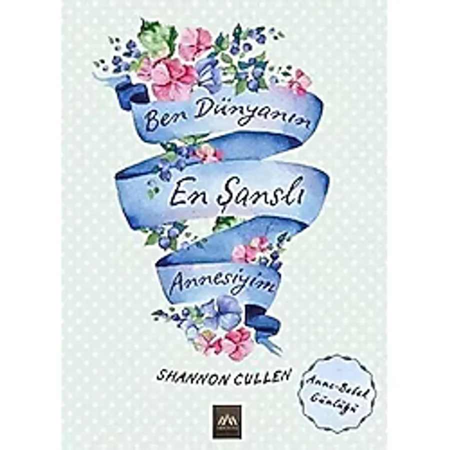 Ben Dünyanın En Şanslı Annesiyim (Ciltli): Anne-Bebek Günlüğü - Option-1 - Altın