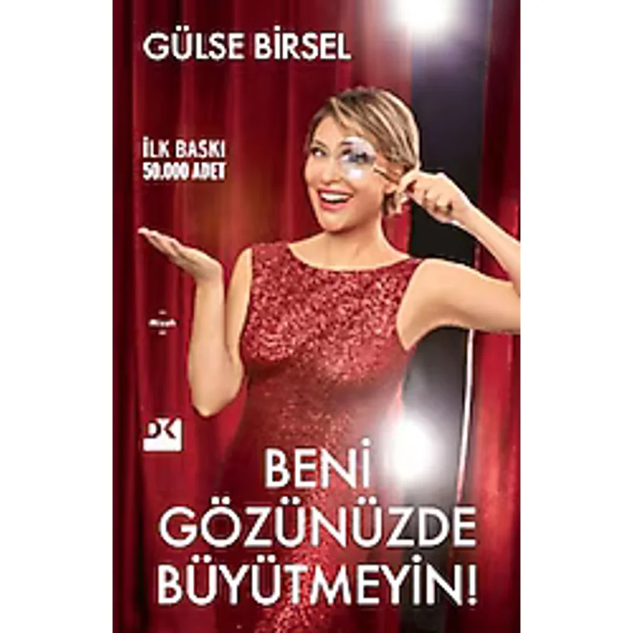 Beni Gözünüzde Büyütmeyin! - Gülse Birsel