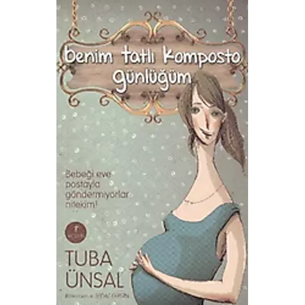 Benim Tatlı Komposto Günlüğüm - Tuba Ünsal