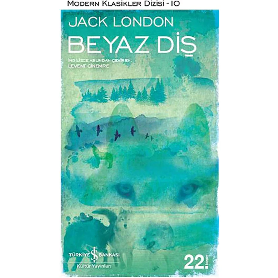Beyaz Diş - Jack London İş Bankası Kültür Yayınları