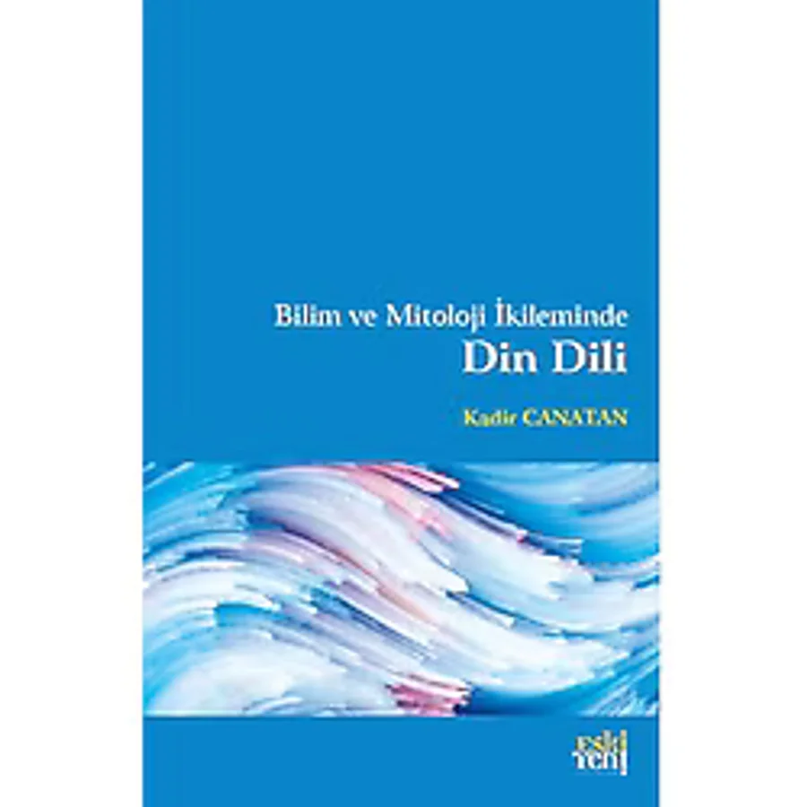 Bilim ve Mitoloji İkileminde Din Dili