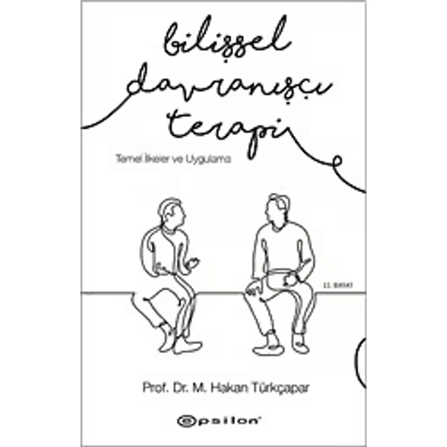 Bilişsel Davranışçı Terapi: Temel İlkeler ve Uygulama - M. Hakan Türkçapar