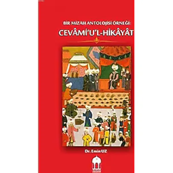 Bir Mizah Antolojisi Örneği: Cevami'u'l-Hikayat