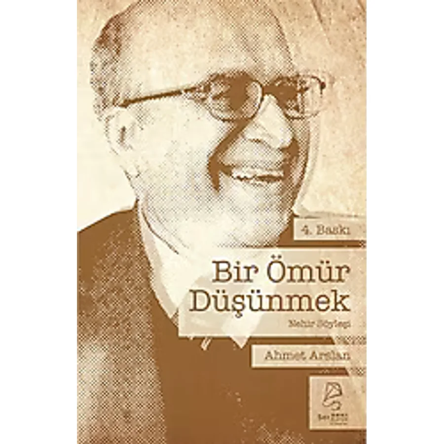 Bir Ömür Düşünmek - Ahmet Arslan