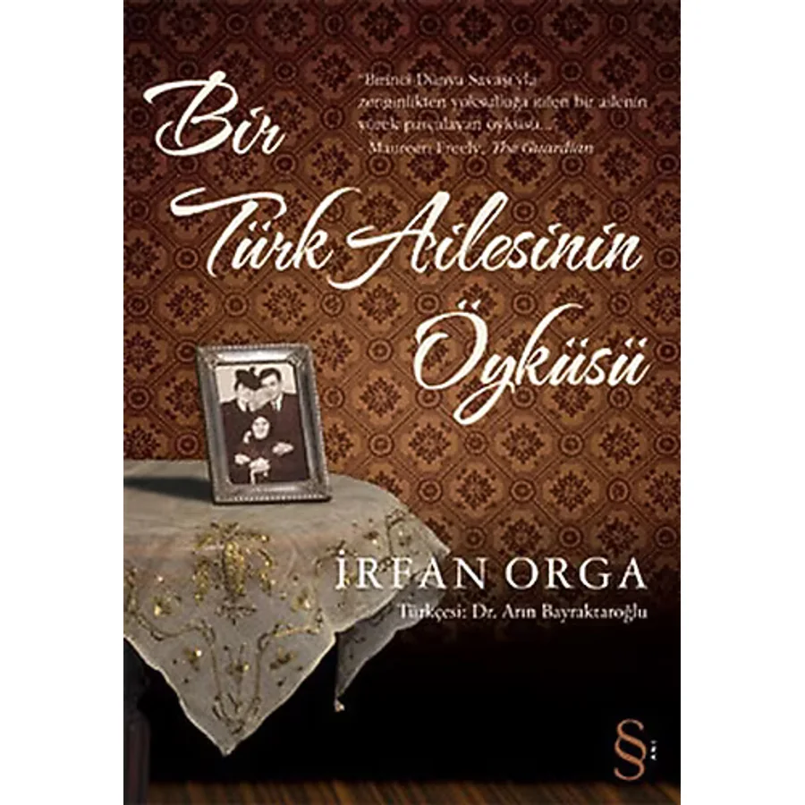 Bir Türk Ailesinin Öyküsü - İrfan Orga