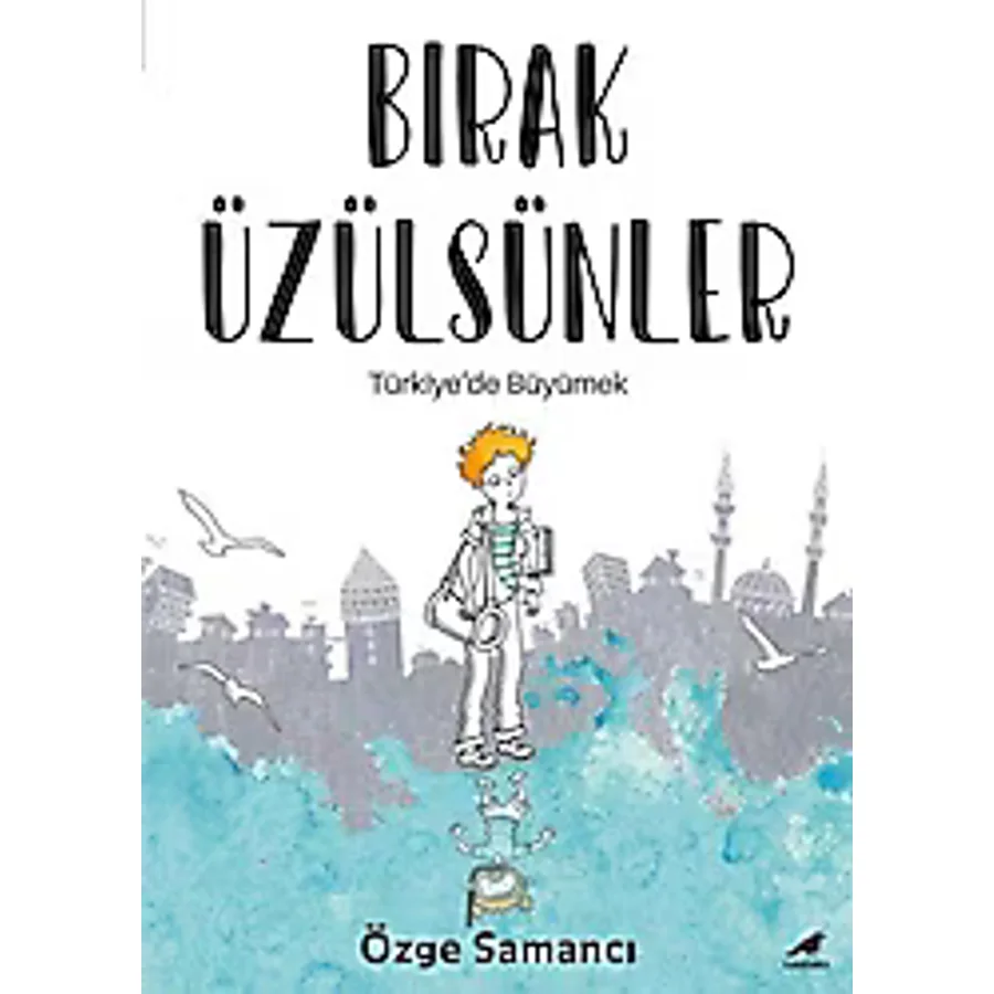 Bırak Üzülsünler - Özge Samancı