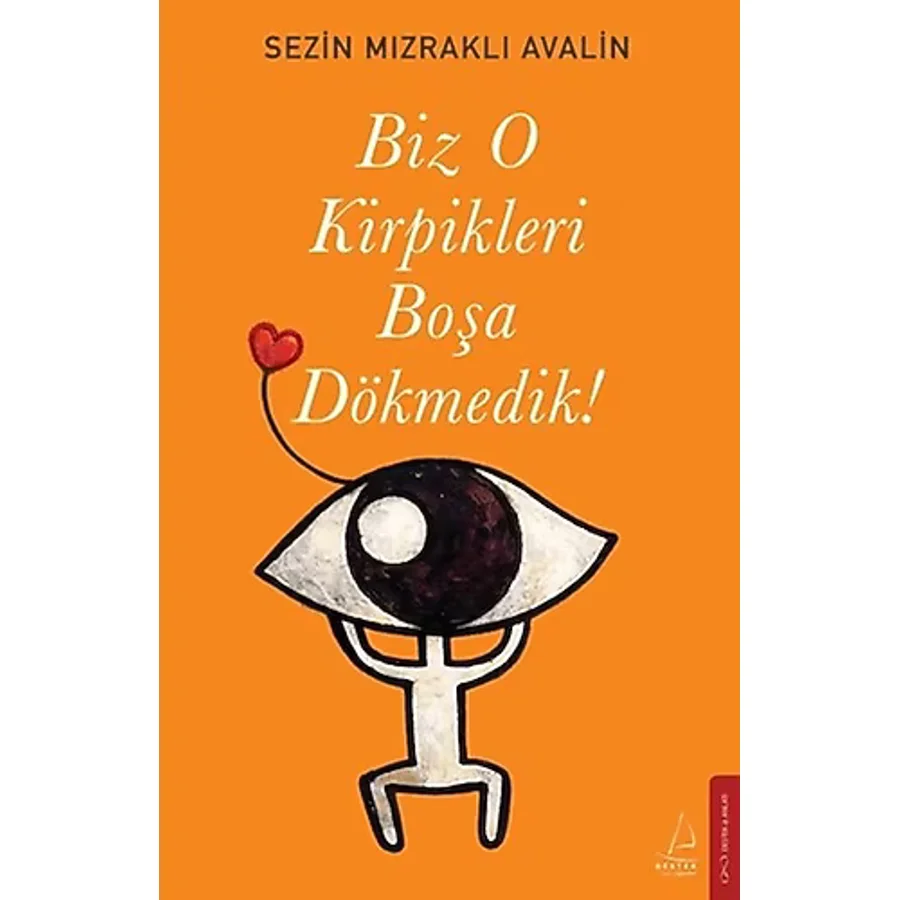 Biz O Kirpikleri Boşa Dökmedik! - Sezin Mızraklı Avalin