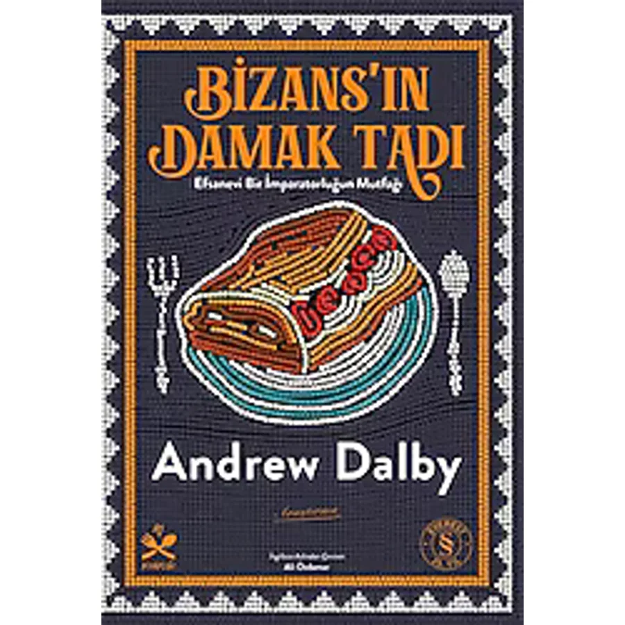 Bizans'ın Damak Tadı - Andrew Dalby