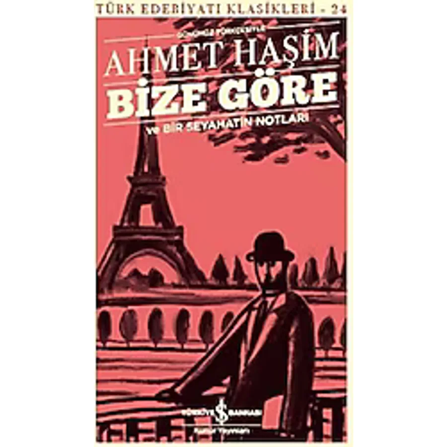 Bize Göre ve Bir Seyahatin Notları - Ahmet Haşim