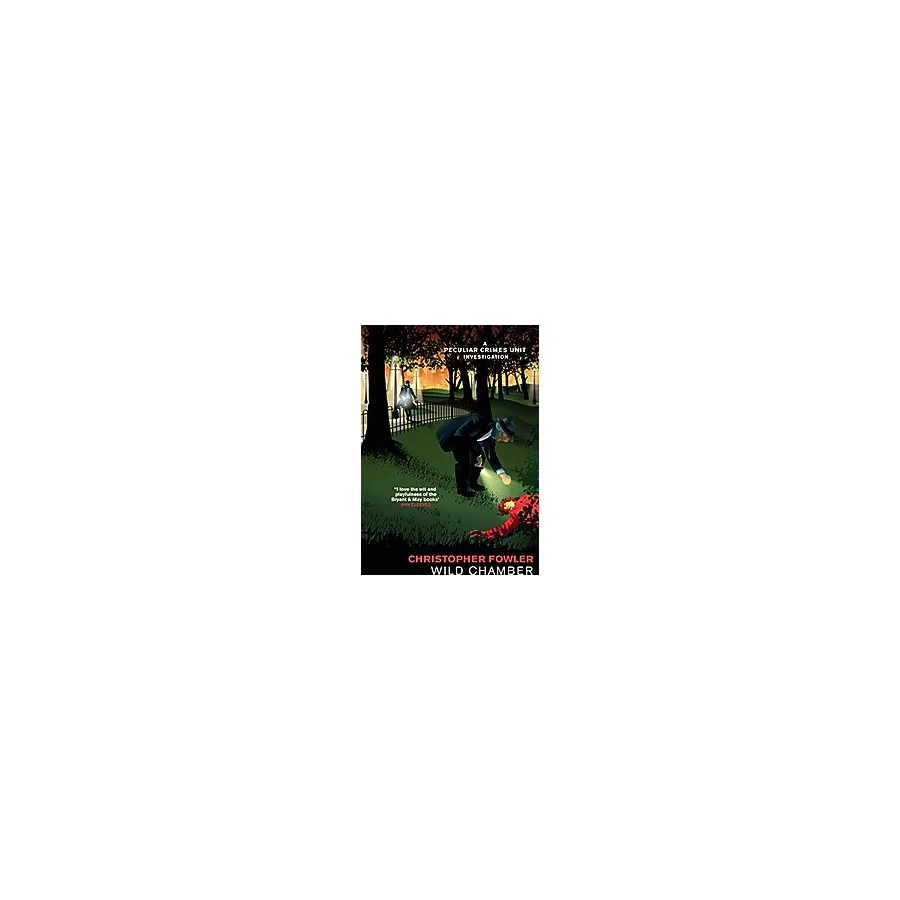 Bryant & May - Wild Chamber: (Bryant & May Book 15)