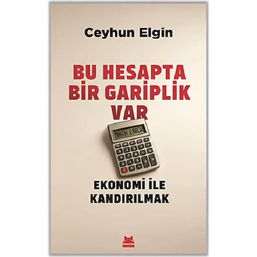 Bu Hesapta Bir Gariplik Var - Ekonomi ile Kandırılmak - Ceyhun Elgin