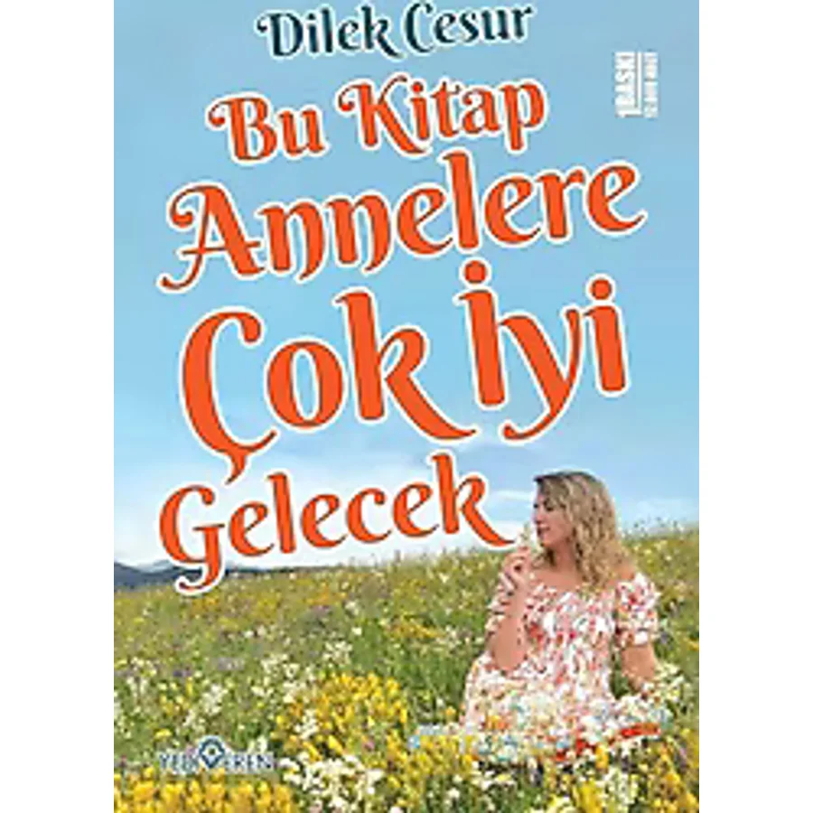 Bu Kitap Annelere Çok İyi Gelecek - Dilek Cesur