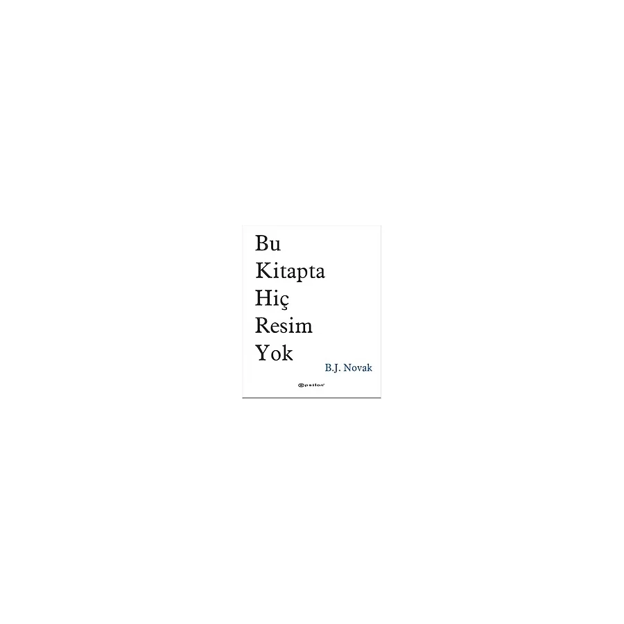 Bu Kitapta Hiç Resim Yok - B. J. Novak