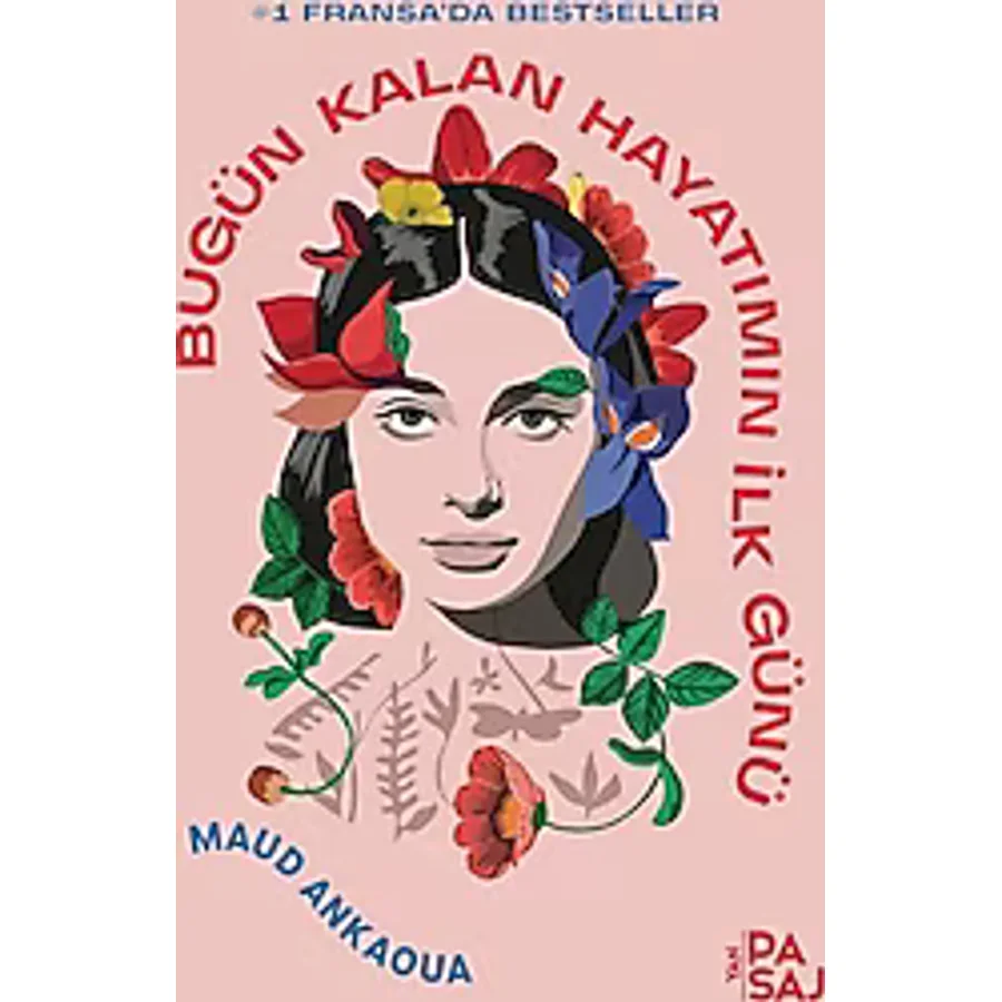Bugün Kalan Hayatımın İlk Günü - Maud Ankaoua